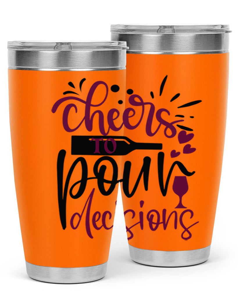 cheers to pour decisions 202#- wine- Tumbler