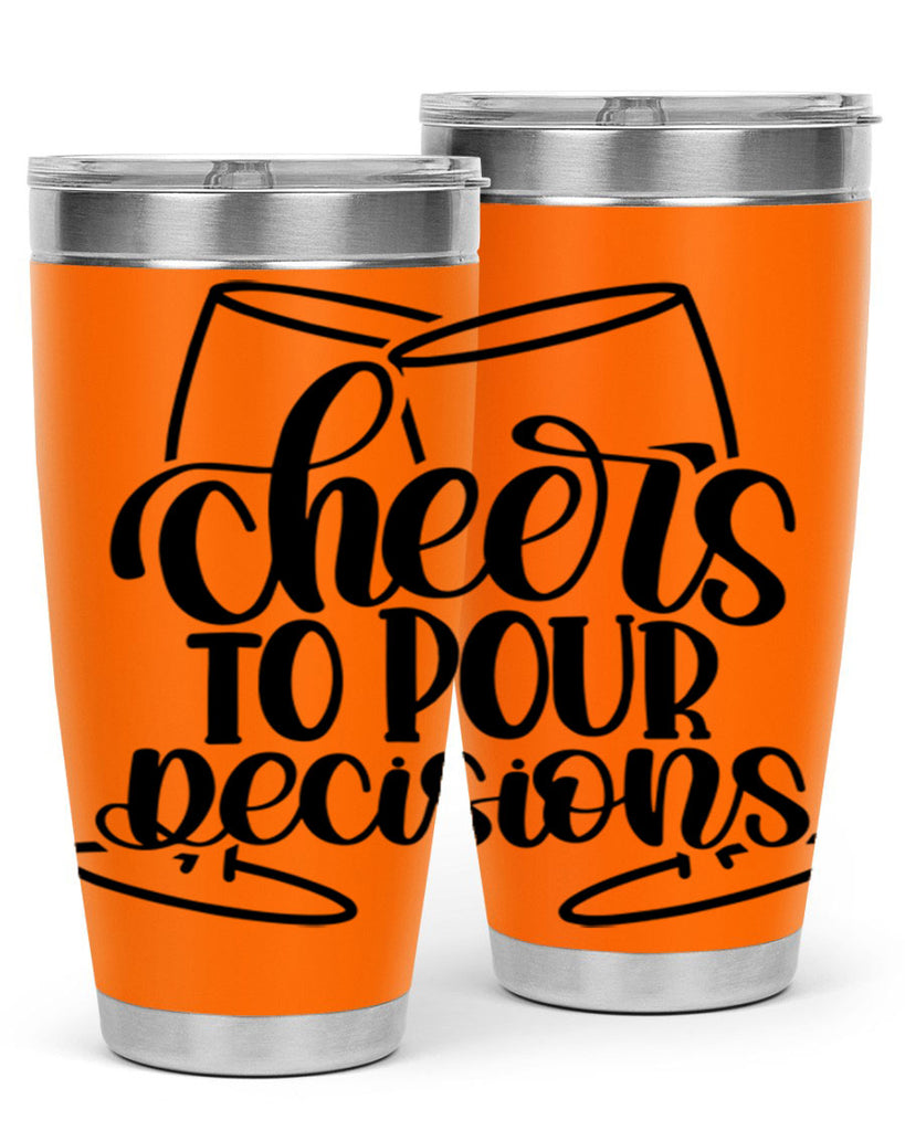 cheers to pour descisions 61#- wine- Tumbler