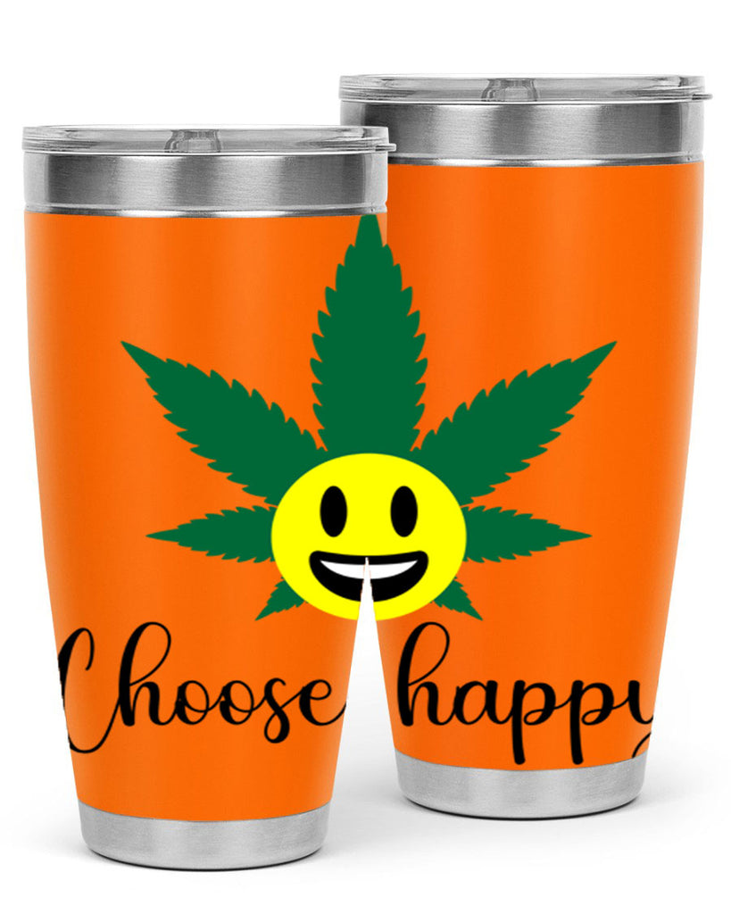 choose happy 58#- marijuana- Tumbler