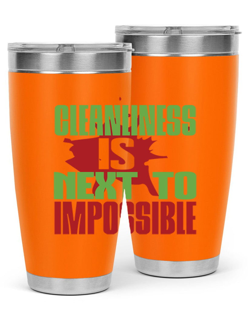 cleanilness is next to impossible Style 44#- cleaner- tumbler