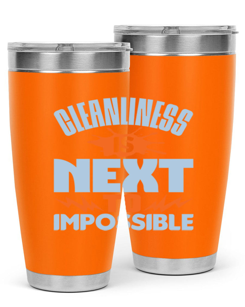 cleanilness is next to impossible Style 45#- cleaner- tumbler