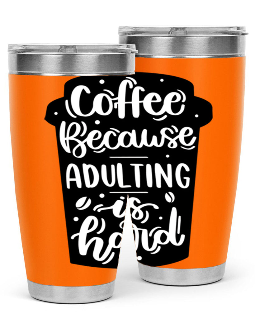 coffee because adulting 174#- coffee- Tumbler