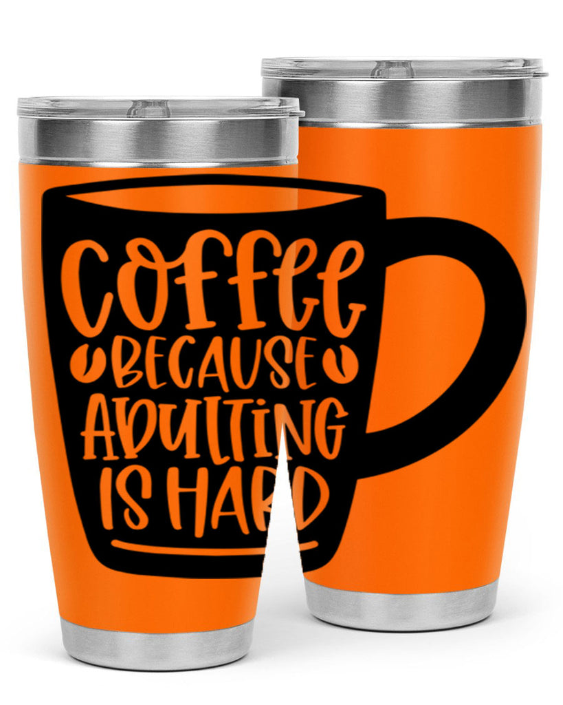 coffee because adulting is hard 175#- coffee- Tumbler