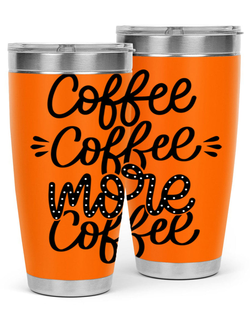 coffee coffee more coffee 167#- coffee- Tumbler