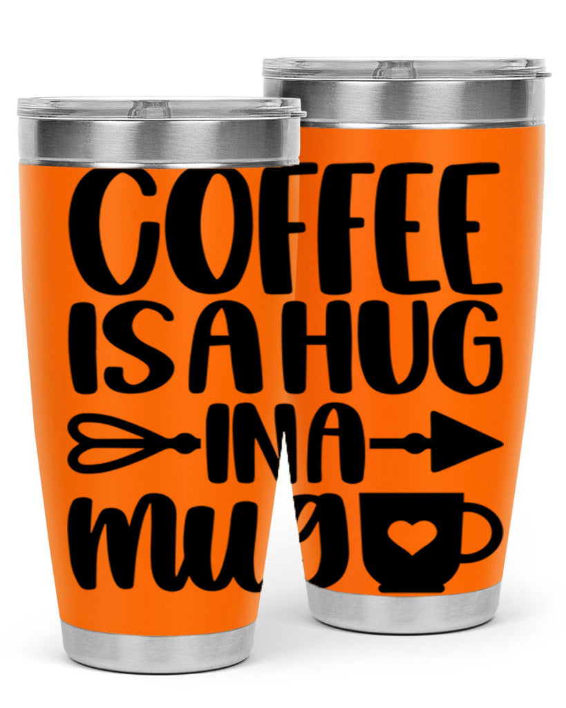 coffee is a hug in a mug 158#- coffee- Tumbler