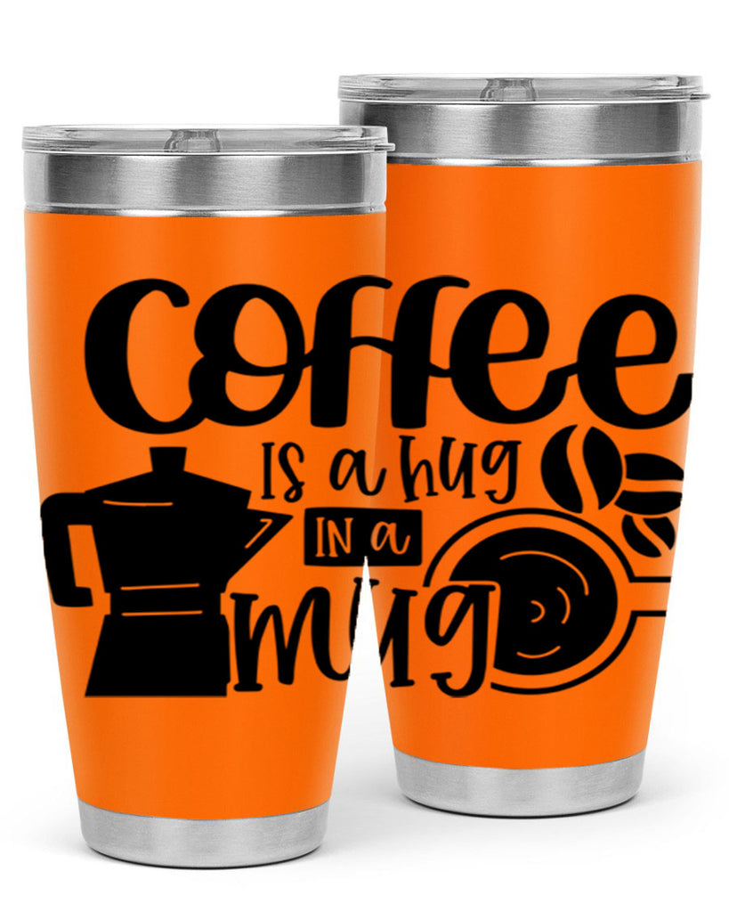 coffee is a hug in a mug 161#- coffee- Tumbler