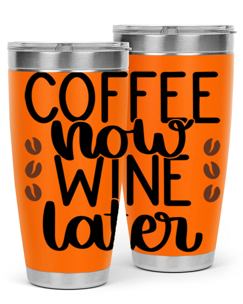 coffee now wine later 144#- coffee- Tumbler