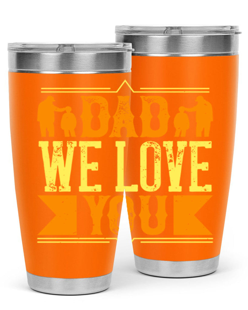 dad we love you 259#- fathers day- Tumbler