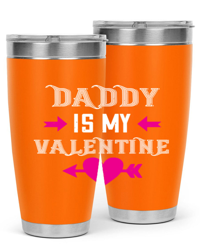 daddy is my valentine 64#- valentines day- Tumbler