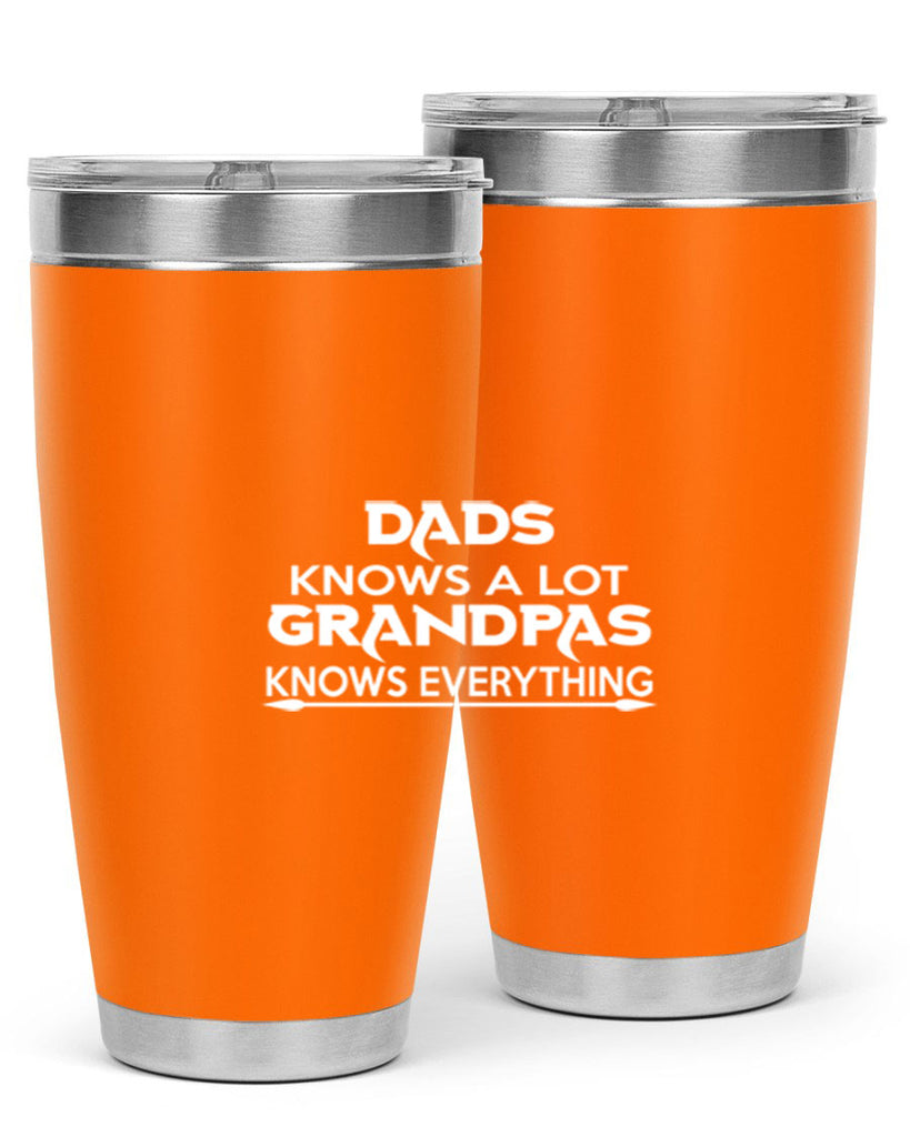 dads knows a lot grandpas knows everythingj 16#- dad- Tumbler