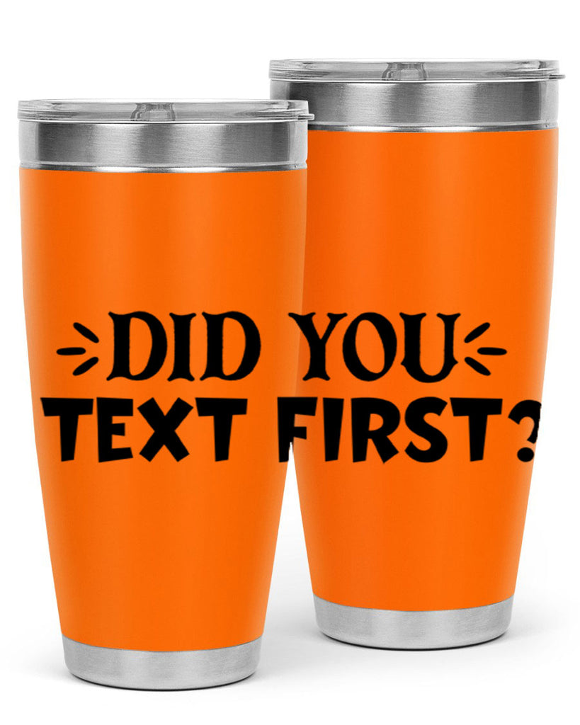 did you text first 74#- home- Tumbler