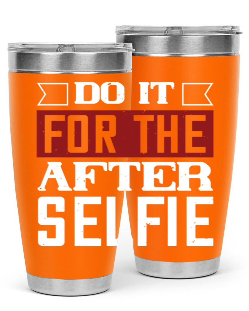 do it for the after selfie 80#- gym- Tumbler