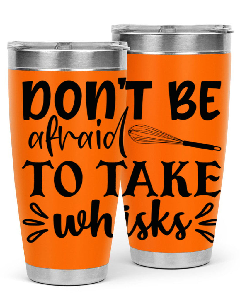 dont be afraid to take whisks 113#- kitchen- Tumbler