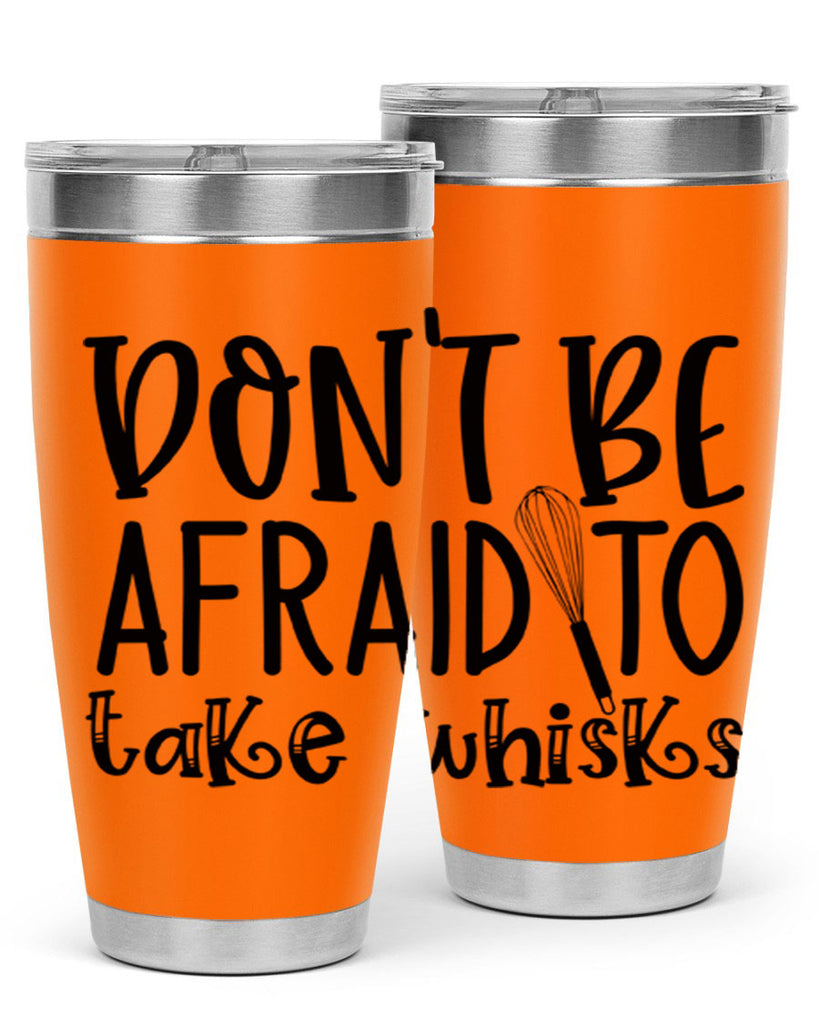 dont be afraid to take whisks 39#- kitchen- Tumbler