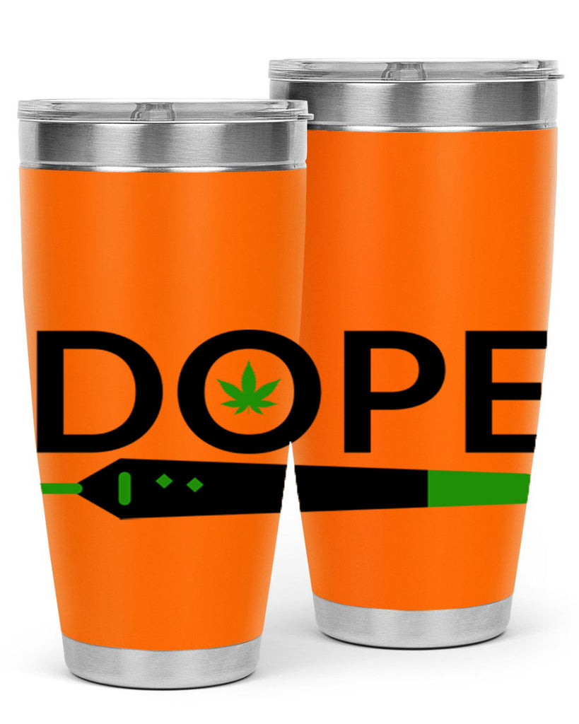 dope 78#- marijuana- Tumbler