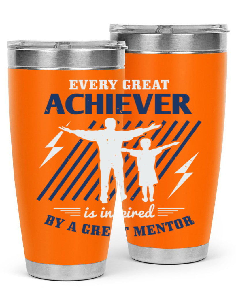 every great achiever 230#- fathers day- Tumbler