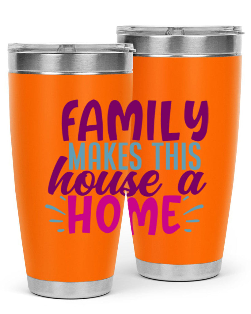 family makes this house a home 37#- family- Tumbler