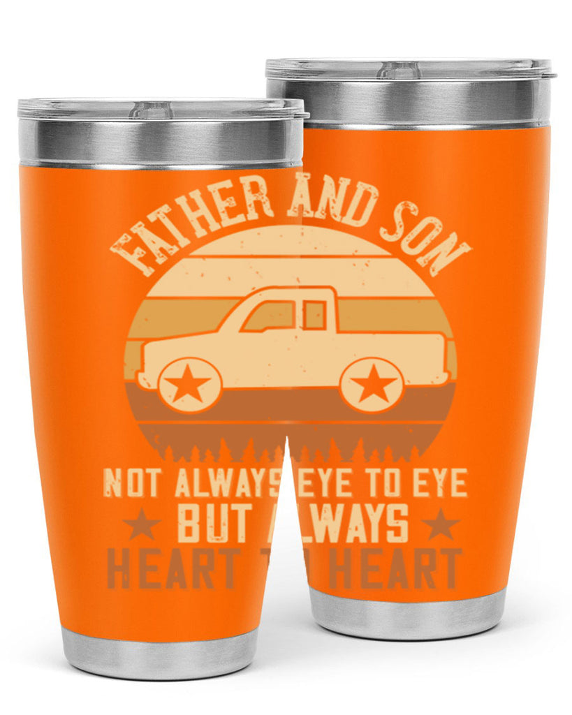 father and son not always eye to eye but always heart to heart Style 2#- truck driver- tumbler