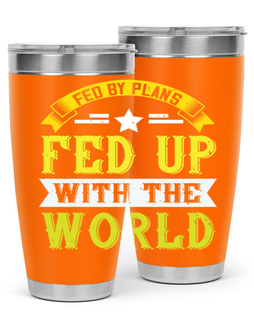 fed by plans fed up with the world 137#- vegan- Tumbler