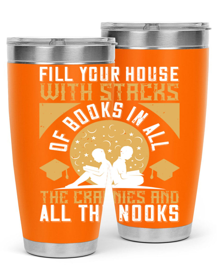 fill your house with stacks of books in all the crannies and all the nooks 71#- reading- Tumbler