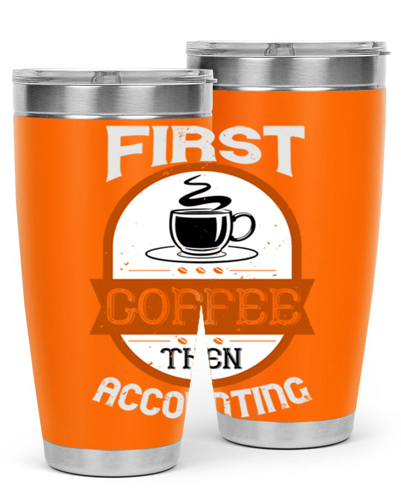 first coffee thenaccounting 264#- coffee- Tumbler