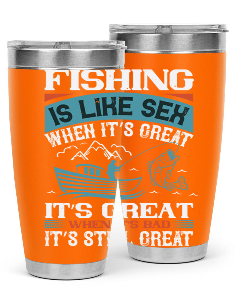 fishing is like sex when its great 146#- fishing- Tumbler