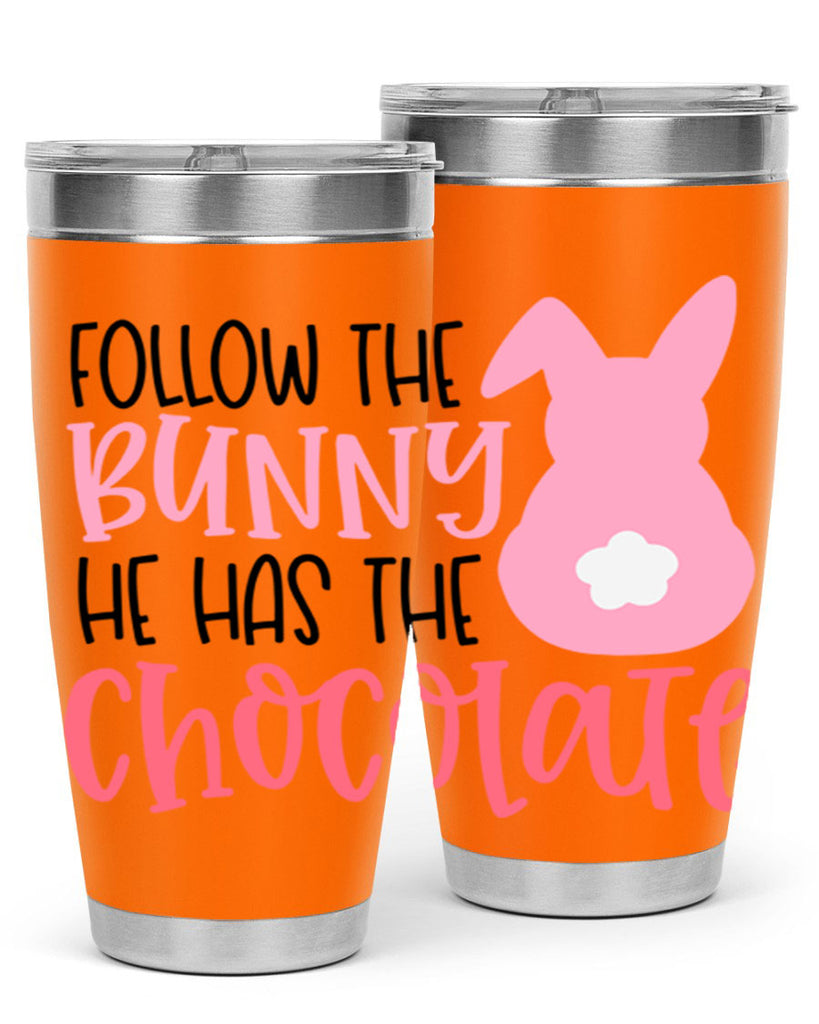 follow the bunny he has the chocolate 45#- easter- Tumbler