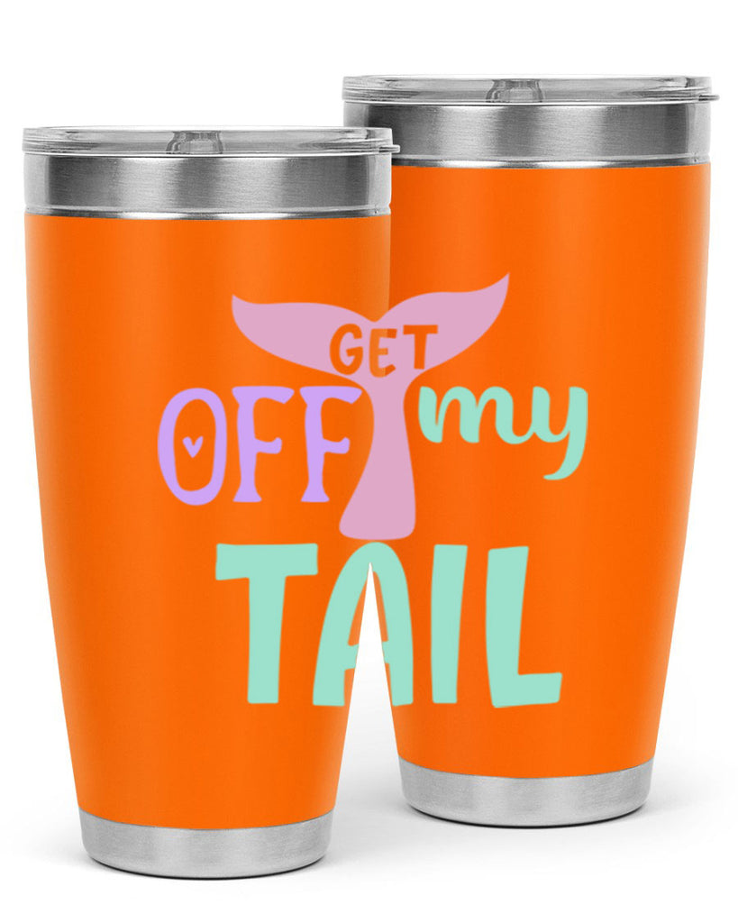 get off my tail 2#- mermaid- Tumbler