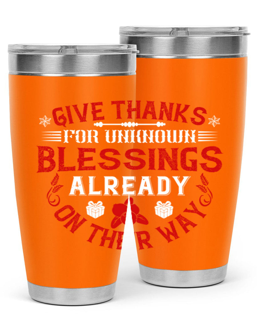 give thanks for unknown blessings already on their way 41#- thanksgiving- Tumbler