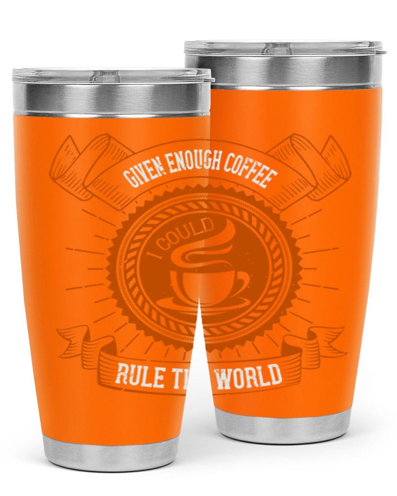 given enough coffee i could rule the world 262#- coffee- Tumbler