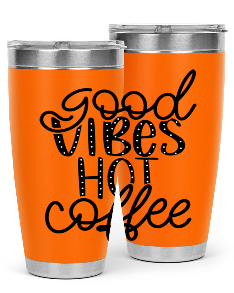 good vibes hot coffee 118#- coffee- Tumbler