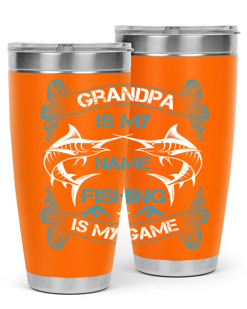 grandpa is my name fishing is my game 260#- fishing- Tumbler