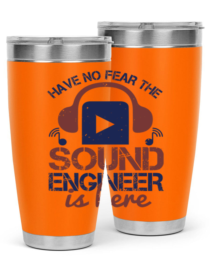 have no fear the sound engineer is here Style 54#- engineer- tumbler