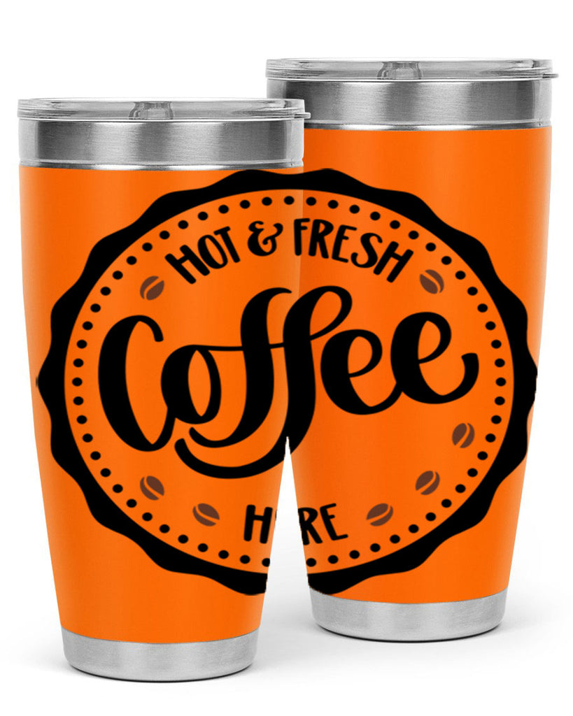 hot fresh coffee here 113#- coffee- Tumbler