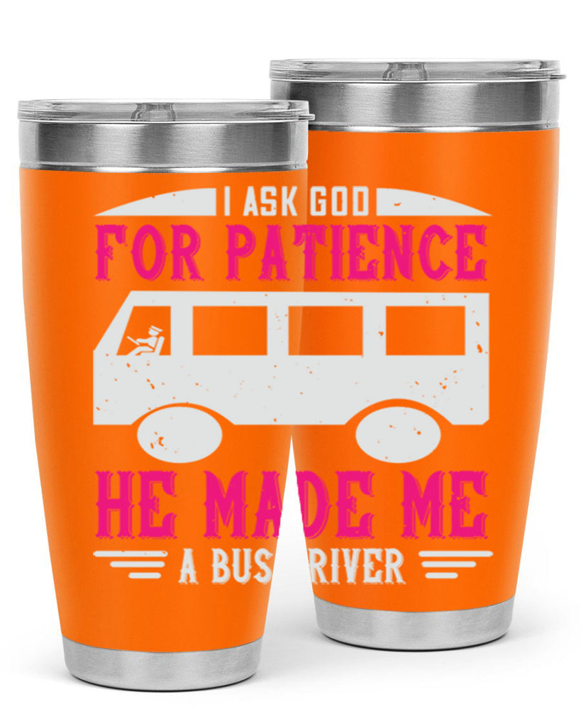 i ask god for patience he made me a bus driver Style 33#- bus driver- tumbler