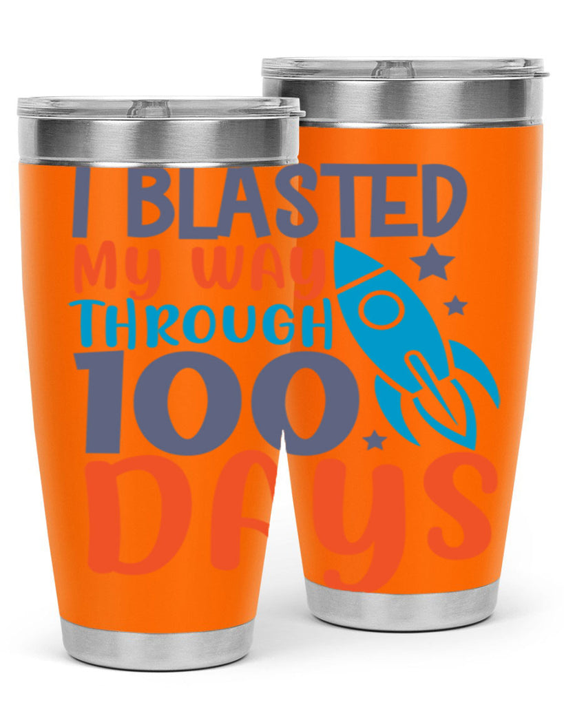 i blasted on my way through 100 days 12#- 100 days of school- Tumbler