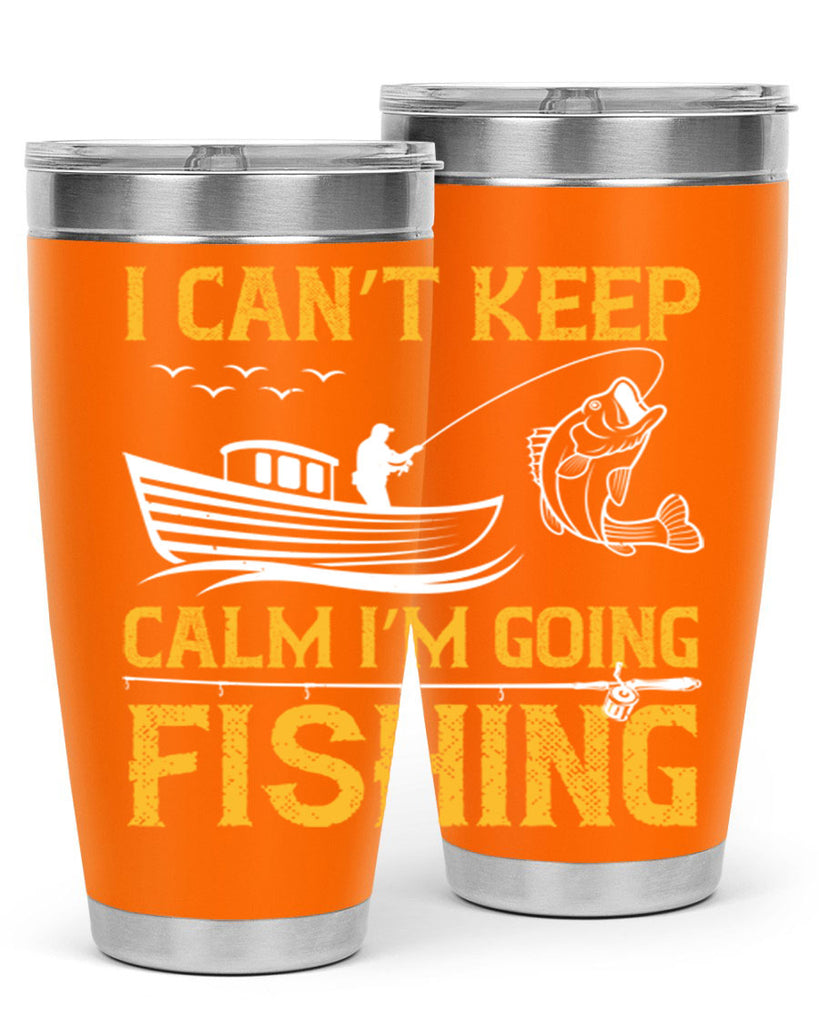 i can’t keep calm i’m going fishing 258#- fishing- Tumbler