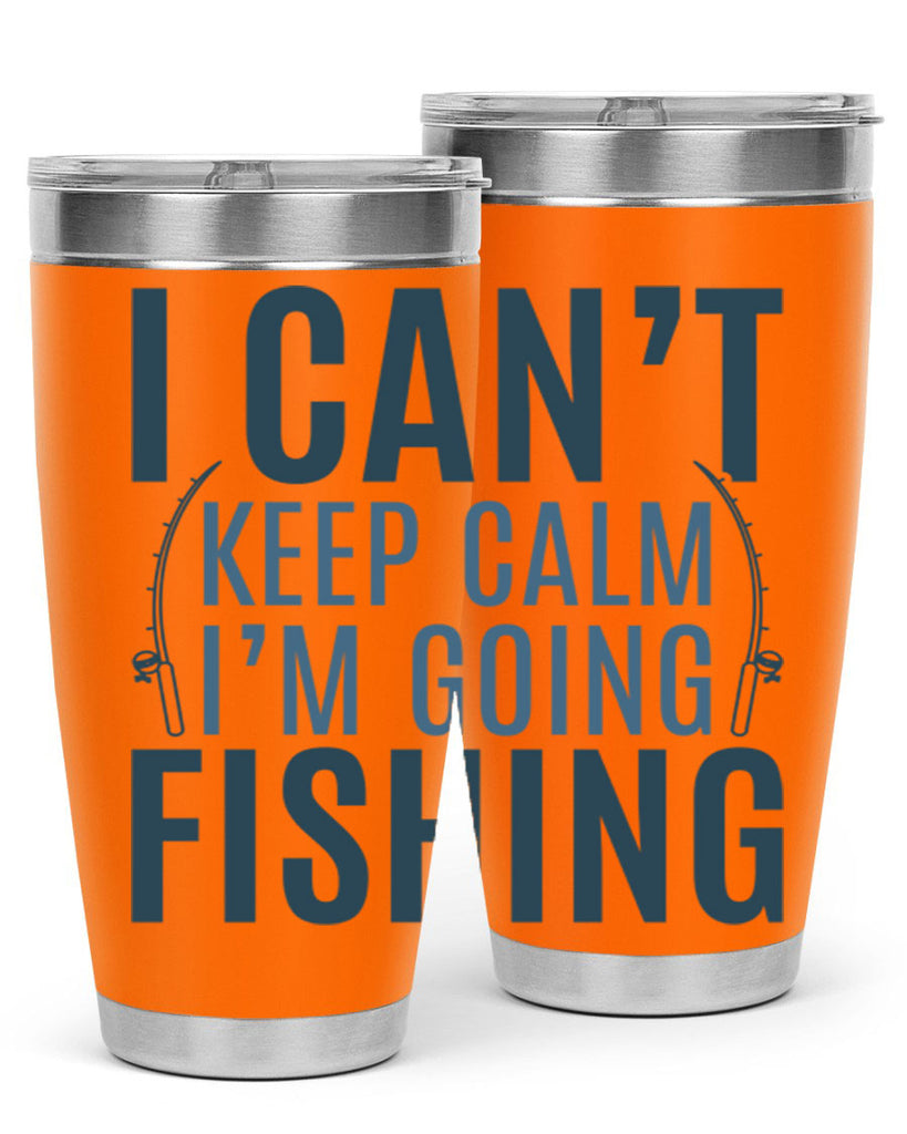 i cant keep calm 115#- fishing- Tumbler