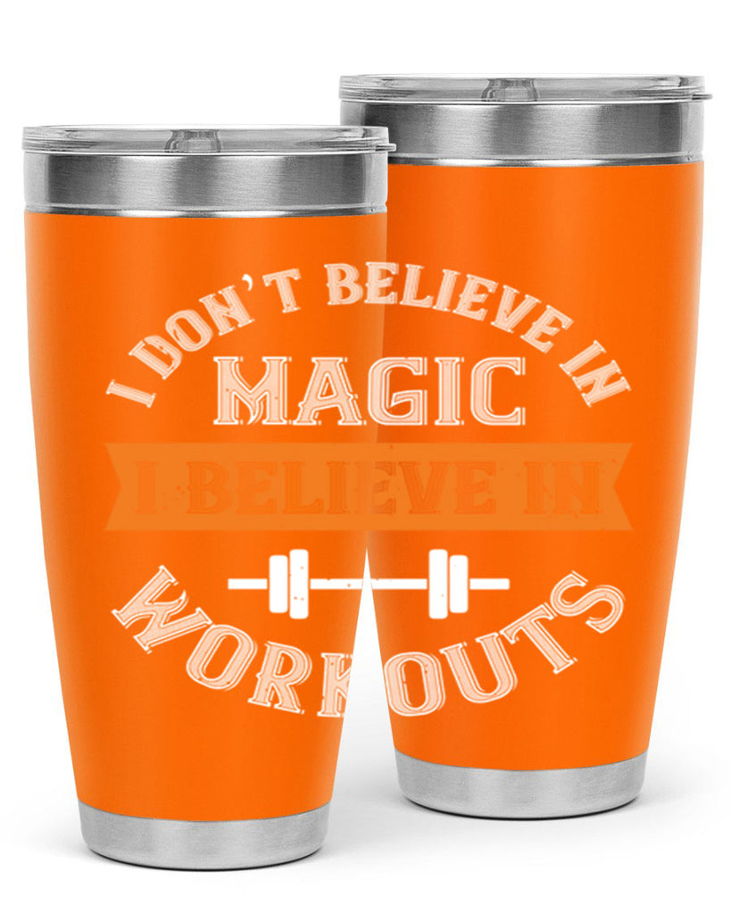 i dont belive in magic i believe in workouts 90#- gym- Tumbler