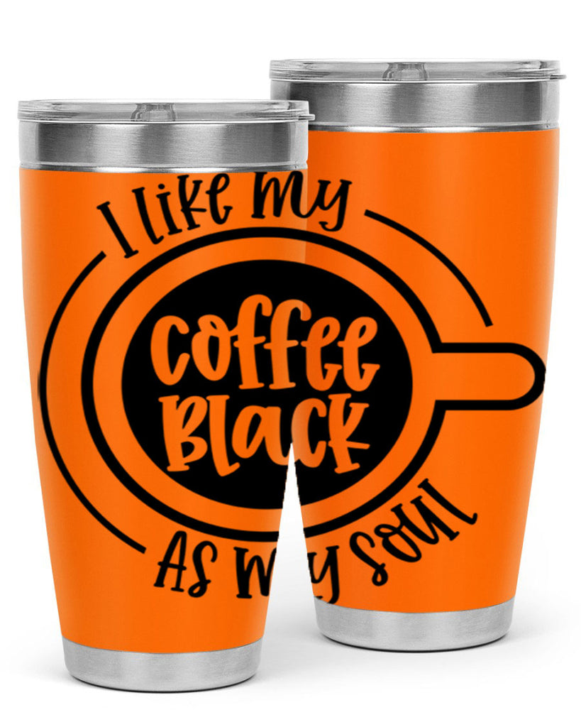 i like my coffee black as my soul 104#- coffee- Tumbler