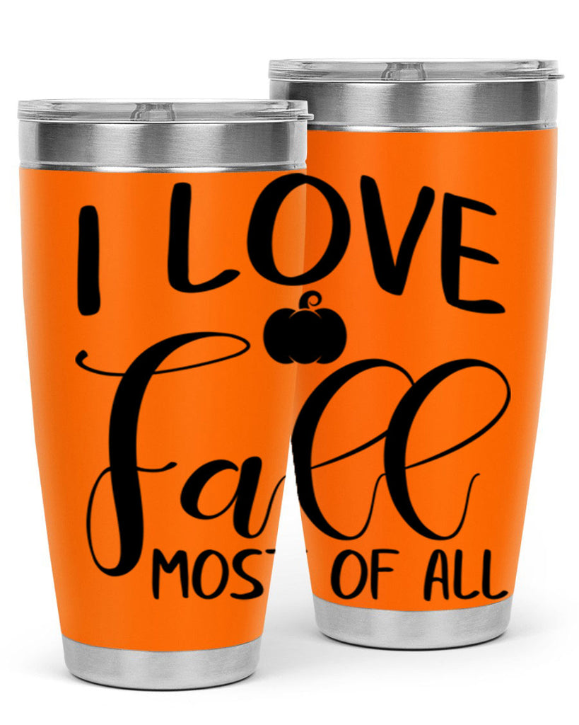 i love fall most of all 328#- fall- Tumbler