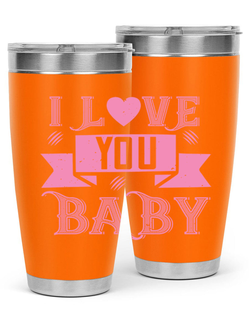 i love you baby 52#- valentines day- Tumbler