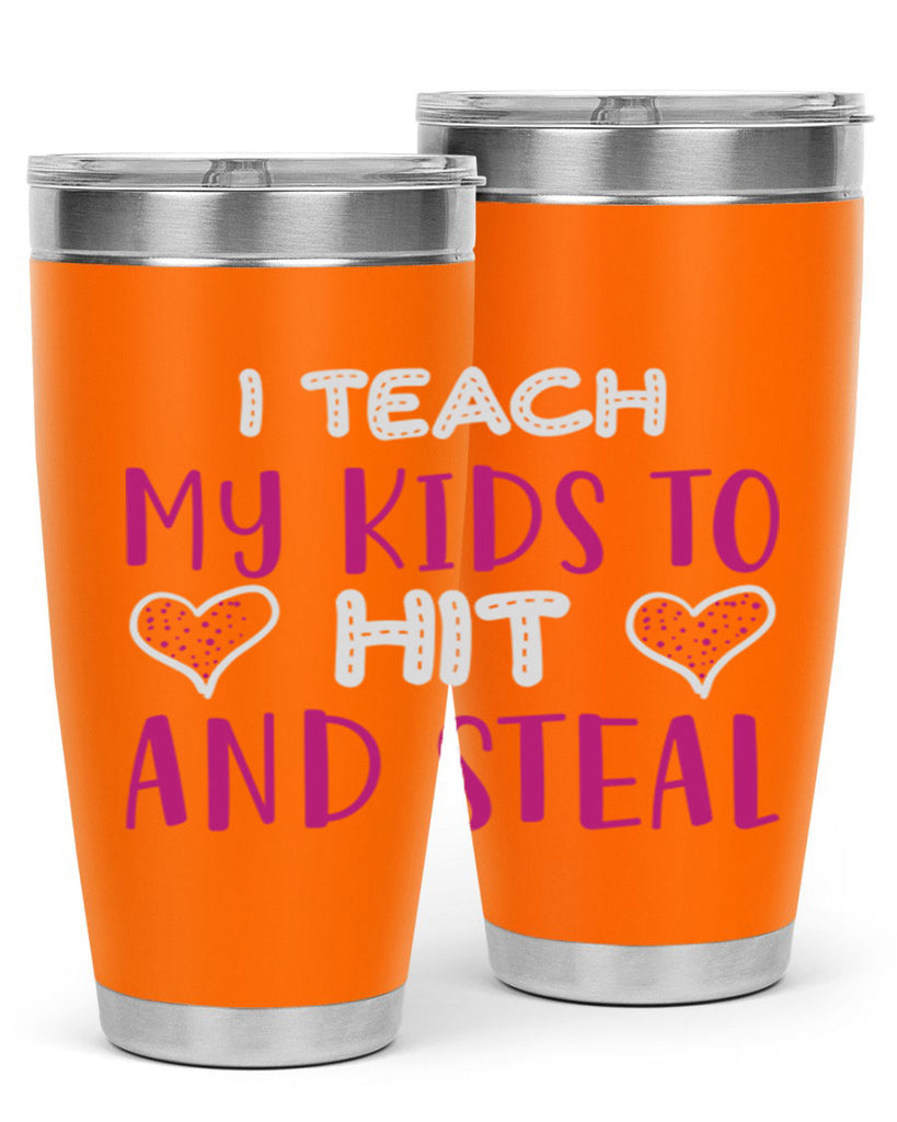 i teach my kids to hit and steal 152#- mom- Tumbler