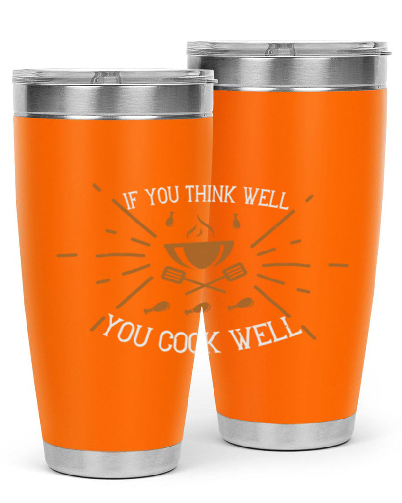 if you think well you cook well 25#- cooking- Tumbler