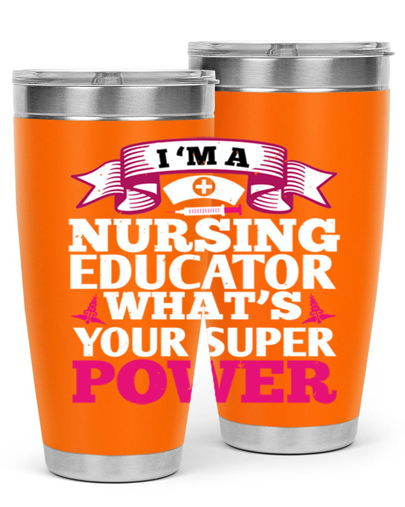 im a nursing educator Style 306#- nurse- tumbler