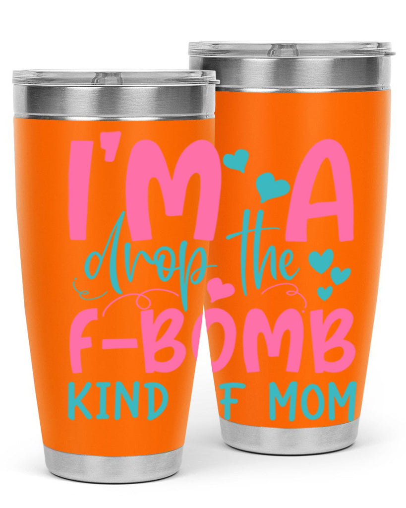 im drop the fbomb kind of mom 257#- mom- Tumbler