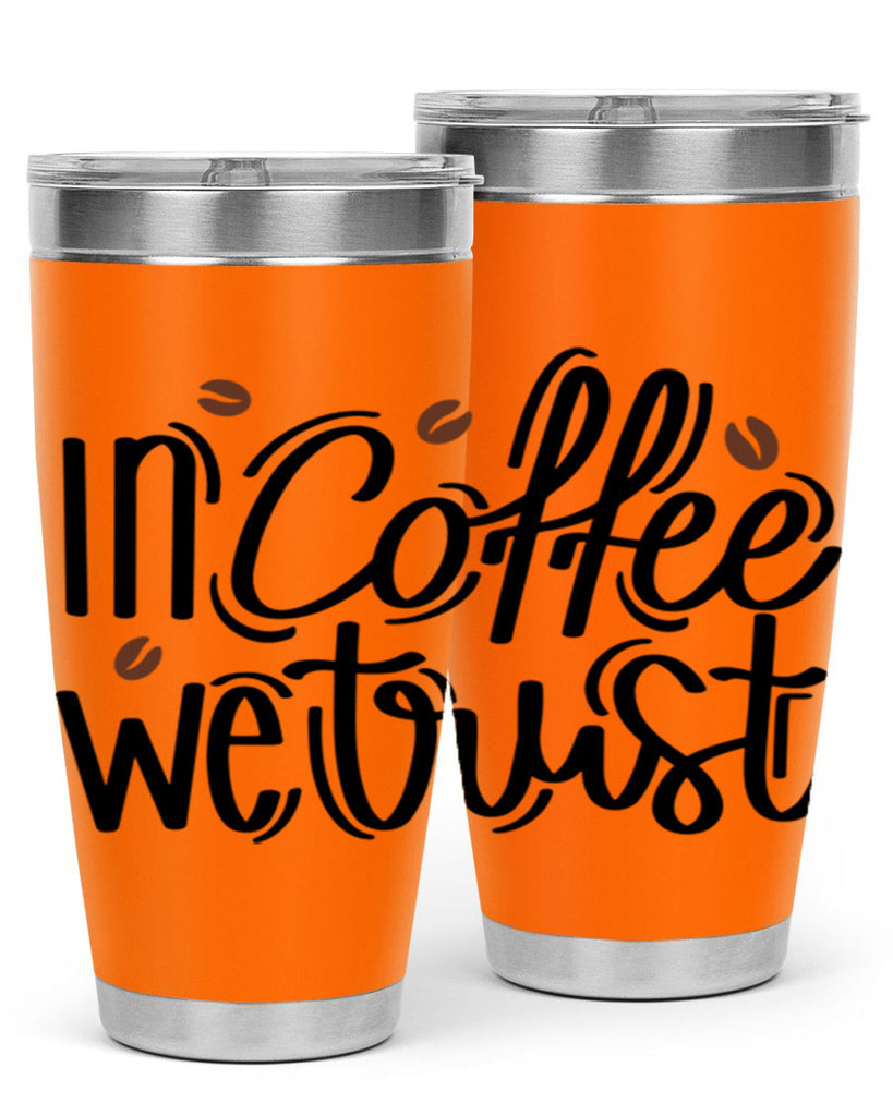 in coffee we trust 95#- coffee- Tumbler