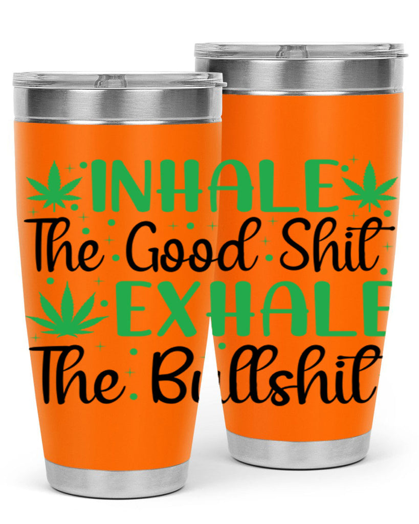 inhale the good stuff 152#- marijuana- Tumbler