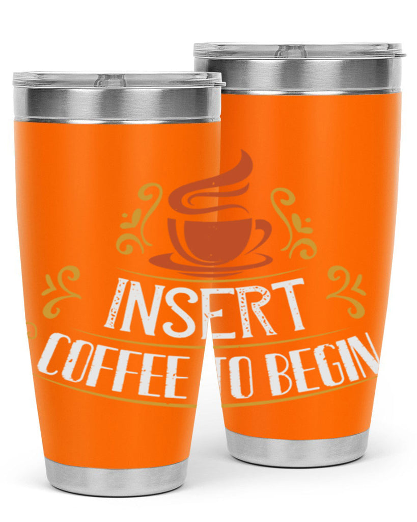 inserrt coffee to begin 242#- coffee- Tumbler