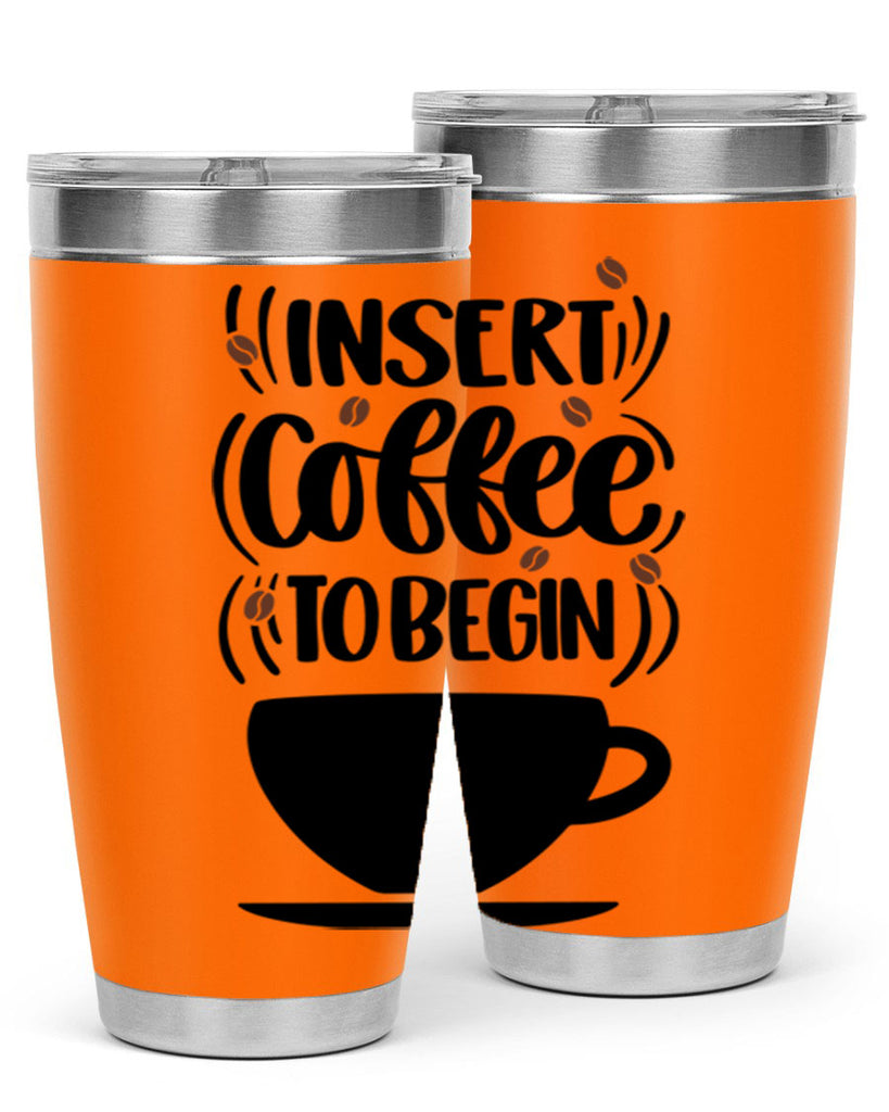 insert coffee to begin 94#- coffee- Tumbler